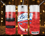 New! Designs 20 Oz Tumblers -Bitch-Drinks- 795