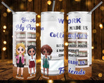 New!Designs 20 Oz Tumbler Friends and Work 653