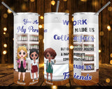 New!Designs 20 Oz Tumbler Friends and Work 653