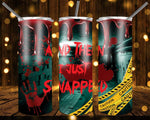 New! Designs 20 Oz Tumblers And Then I just Snapped 894