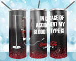 Designs 20 Oz Tumblers BLOOD TYPE IS 151